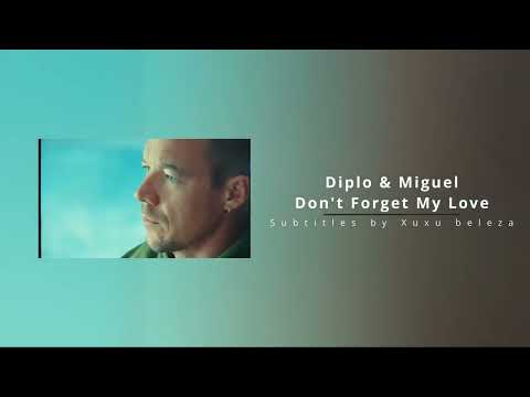 Diplo & Miguel - Don't Forget My Love [Legendado/Tradução]
