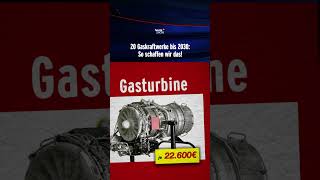 So schaffen wir 20 neue Gaskraftwerke!