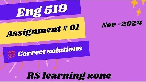 ENG 519 ASSIGNMENT 1 solution 2024 |100%correct solution
