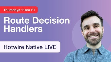 Route Decision Handlers - Hotwire Native LIVE #3