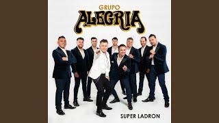 Video thumbnail of "Grupo Alegría - Super Ladron"