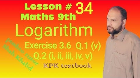 Exercise 3.6 , Q. 2,  , class 9 maths Logarithm ,  Pushto Tutor , Lecture 34