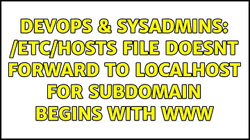DevOps & SysAdmins: /etc/hosts file doesnt forward to localhost for subdomain begins with www