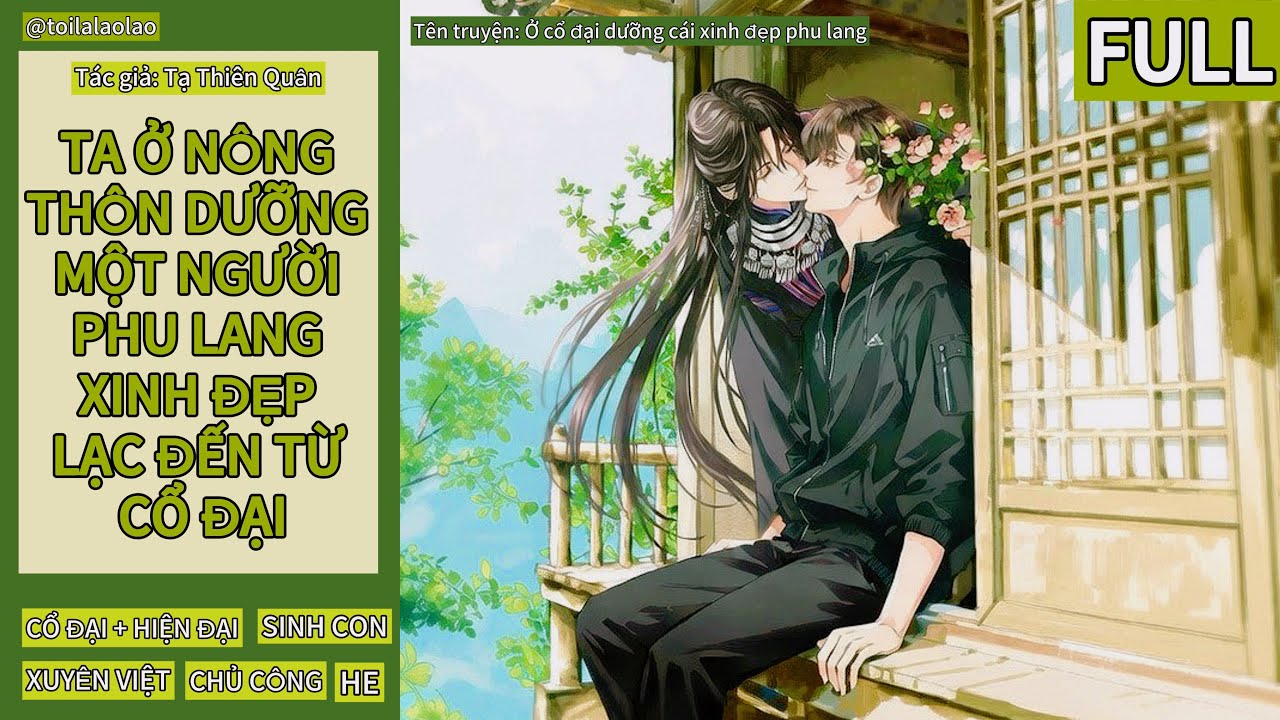 [ĐAM MỸ] TA Ở NÔNG THÔN DƯỠNG MỘT NGƯỜI PHU LANG XINH ĐẸP LẠC ĐẾN TỪ CỔ ĐẠI (FULL)