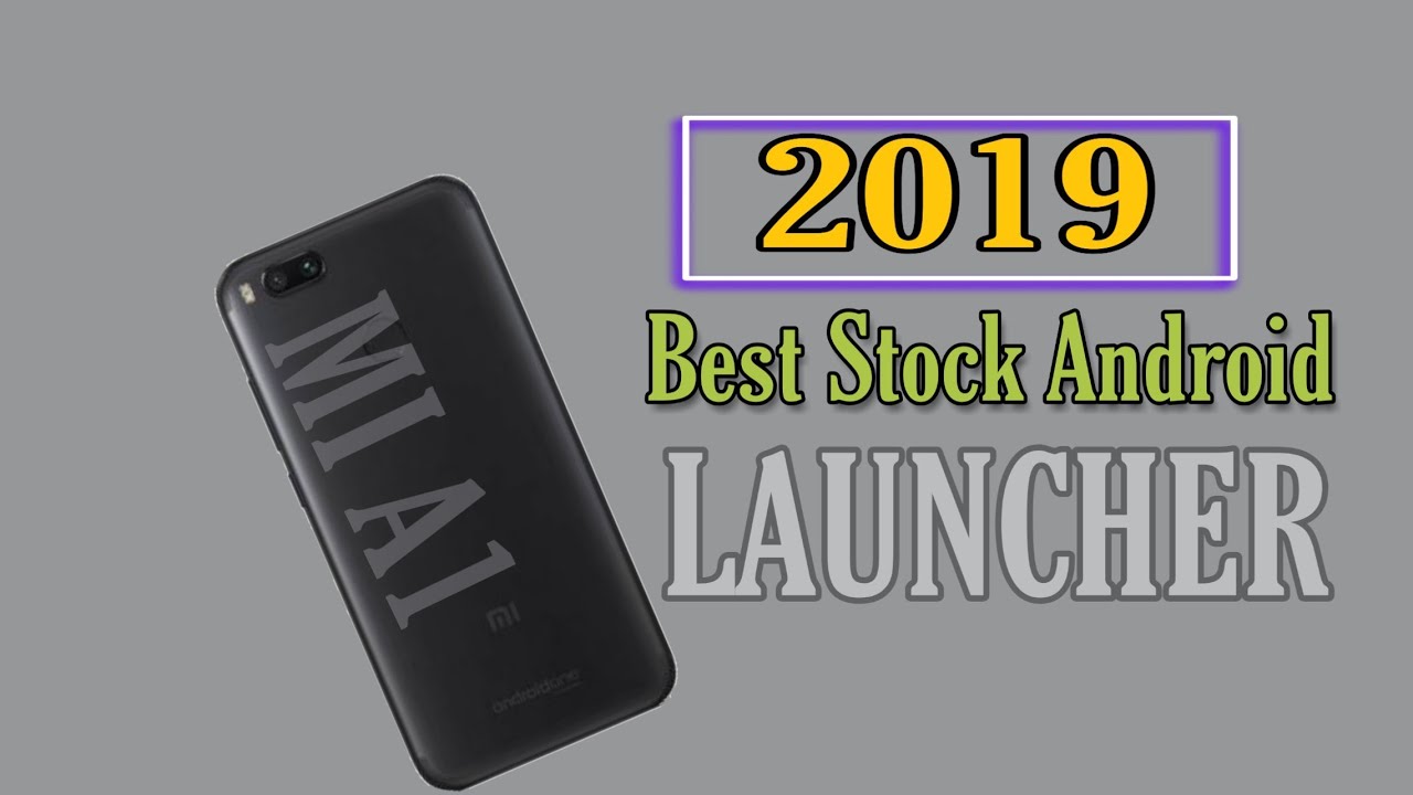 2019 BEST STOCK ANDROID LAUNCHER FOR MI A1