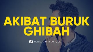 Sering Dianggap Biasa, Akibat Dosa Ghibah Ternyata Sangat... - Ustadz Jamaludin, Lc. - Ceramah Agama
