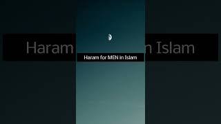 Haram for Men in Islam #shorts #shorts30