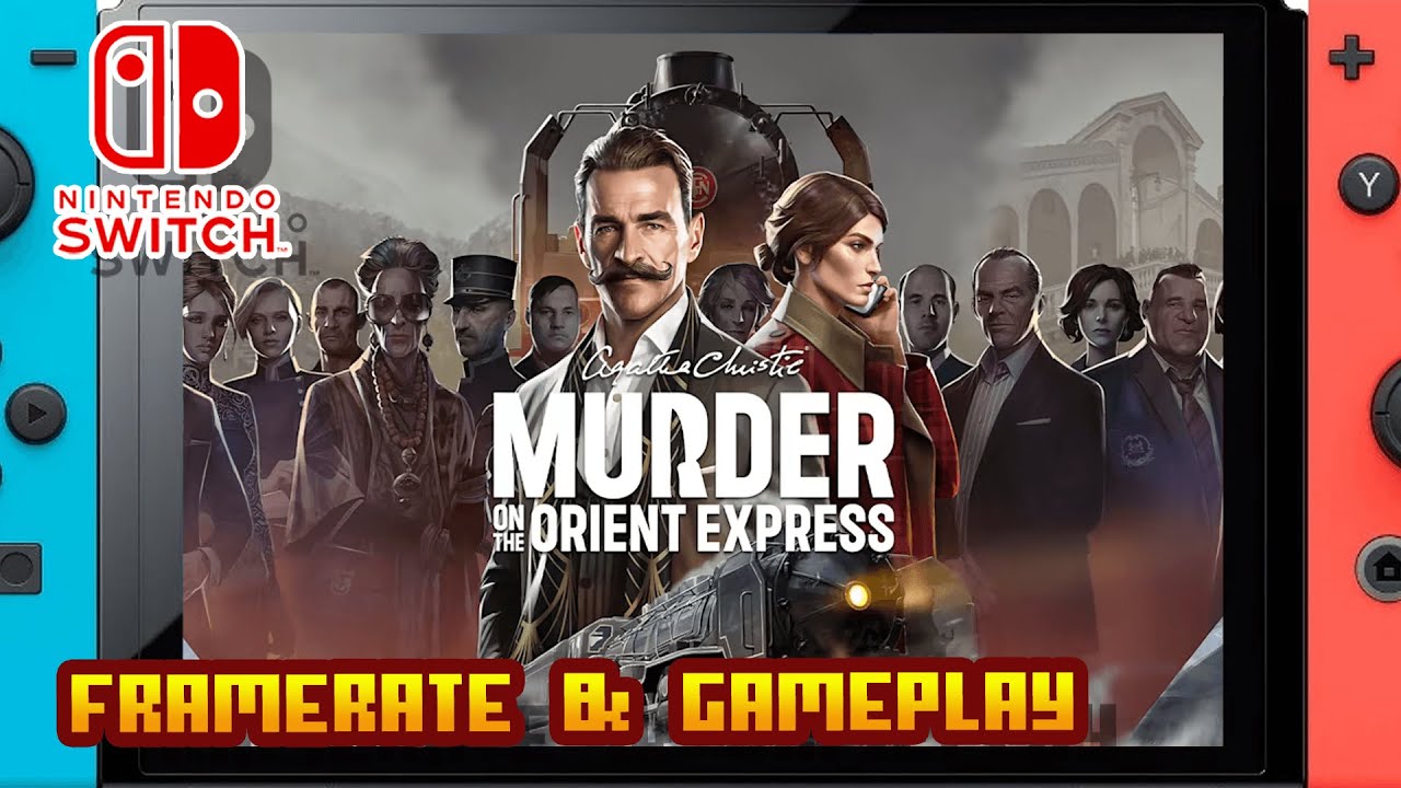 Agatha Christie - Murder on the Orient Express - (Nintendo Switch) -  Framerate & Gameplay - YouTube