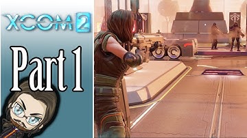 XCOM 2 Streamthrough - Part 1 (Old Playthrough)