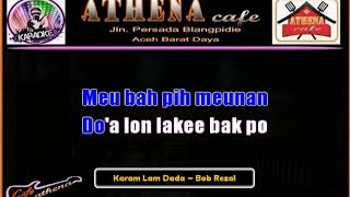 Bob Rezal - Karam Lam Dada ( Karaoke Lagu Aceh )