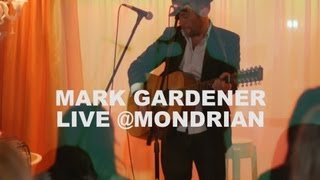 MARK GARDENER - Vapour Trail - LIVE at Mondrian Hotel