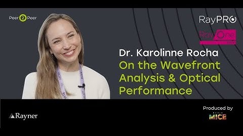 Dr. Karolinne Rocha on the Wavefront Analysis and Optical Performance of RayOne EMV