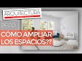 CÓMO AGRANDAR VISUALMENTE LOS ESPACIOS?? | DECORACION de INTERIORES