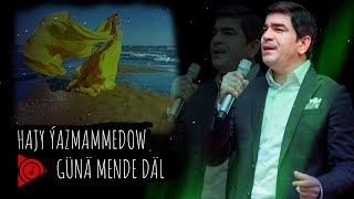 Güna Mende Däl - Hajy Yazmammedow 2022 // Official Music ( Jeyhun Atajykow )