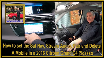 How to set the Sat Nav, Stream Audio, Pair and Delete A Mobile in a 2016 Citroen Grand C4 Picasso