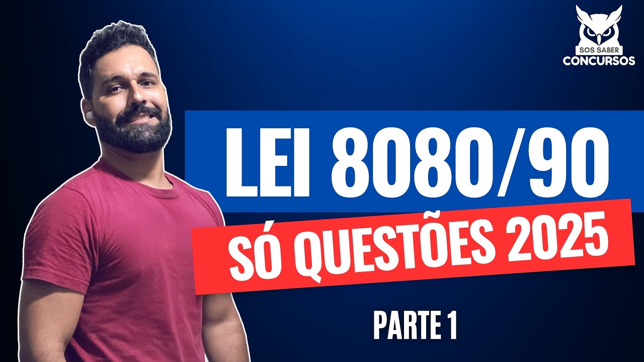 Questões de 2025 da Lei 8080/90 | parte 1 | Legislação da Saúde | Só Questões de concursos 2025