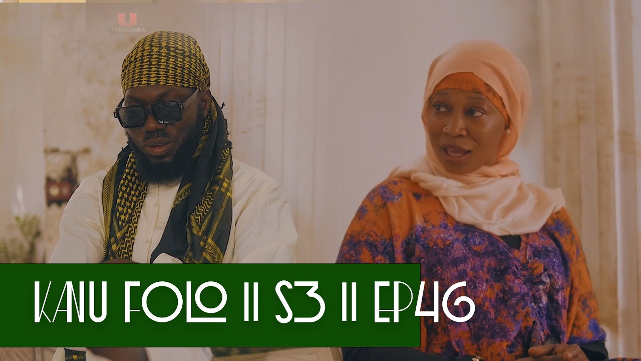K A N U_F O L L O || Season 3 EP46 || latest Mandinka Drama | Gambian Films 2026