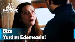 Sen Bize Yardım Edemezsin! - Sen Anlat Karadeniz