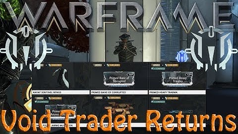 Warframe - Void Traders Returned! 79th rotation