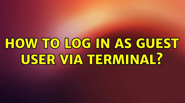 How to log in as guest user via terminal?