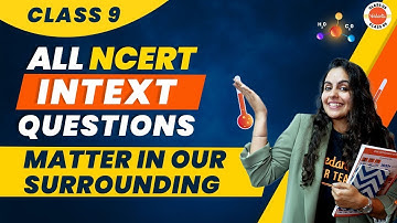 All NCERT Intext Questions of Matter in Our Surrounding | CBSE Class 9 (Science) Chemistry Chapter-1