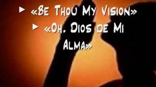Be Thou My Vision / Oh, Dios de Mi Alma