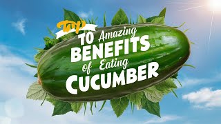 Top 10 Amazing Benefits for Eating Cucumber
