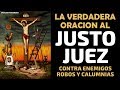 La verdadera oración al Justo Juez, oración poderosa contra enemigos, robos, calumnias y más