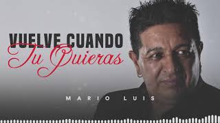 Mario Luis - Vuelve Cuando Tu Quieras (NUEVO 2018) chords