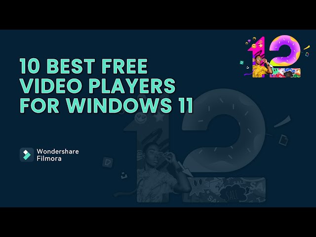 Top 8 Best Video Players for Windows 11 (Incl. Free)