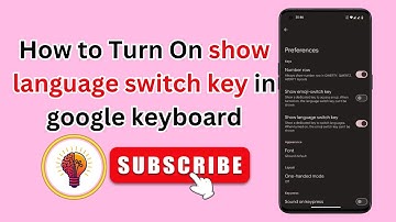 How to Turn On Show Language Switch Key in Google Keyboard - Easy Guide!