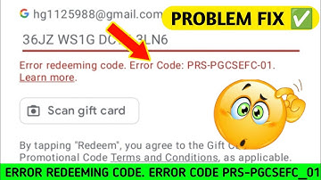 error redeeming code. error code: PRS-PGCSEFC-01 & fix problem google play store 2022