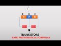 How to use Transistor Basic Formulas to Solve Circuits - Academics Studio
