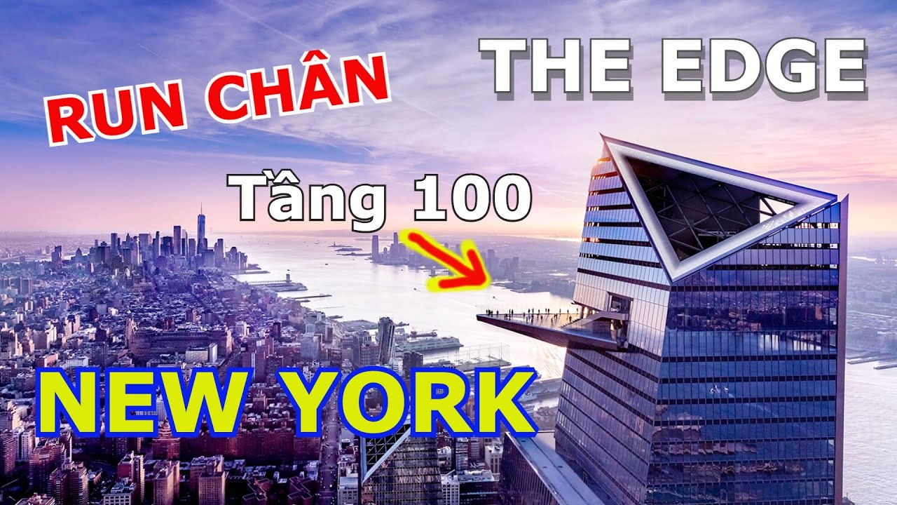 RUN CHÂN KHI LÊN ĐỈNH Ở TẦNG 100 Ở THE EDGE NGOÀI TRỜI CAO NHẤT NƯỚC MỸ TẠI NEW YORK