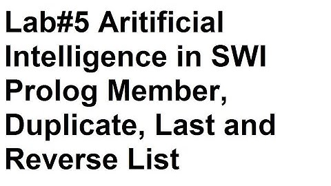 Lab#5 Exercises of List in Prolog Last, Reverse, Member and Remove Duplicates in Urdu/Hindi