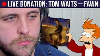 🔴LIVE REACTION: Tom Waits — Fawn