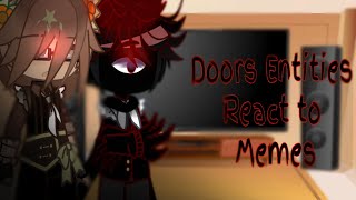 ||DOORS Entities React to Memes||Pt1||