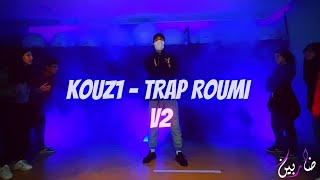 KOUZ1 - TRAP ROUMI V2 | DANCE CHOREOGRAPHY