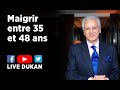 Maigrir Entre 35 et 48 ans (LIVE DUKAN)