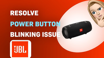 How to Resolve JBL Xtreme 2 Power Button Blinking Issue