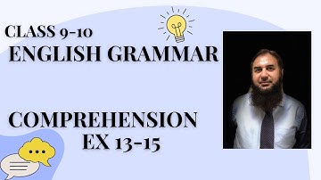 English Grammar- PTB, Class 9-10, Comprehensions, Exercises 13 to 15, Easy and Quick Learning