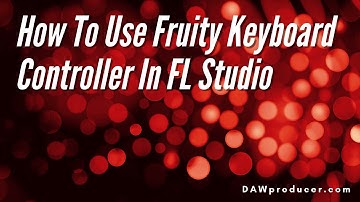 How To Use Fruity Controller In FL Studio [How To]
