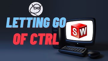 SOLIDWORKS Quick Tip - Letting Go of CTRL