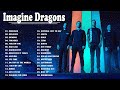 ImagineDragons Playlist -ImagineDragons  Greatest Hits 2021 - ImagineDragons  Full Album 2021