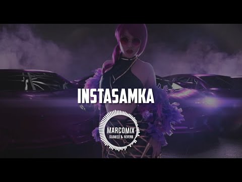 INSTASAMKA - DADADA + (slowed & reverb MARCOMIX)