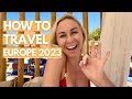 HOW TO TRAVEL EUROPE 2023 - EVERYTHING You Should Know! I Europe Travel 2023 I Travel 2023