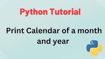 Python Tutorial - How to print calendar of month and year in PYTHON