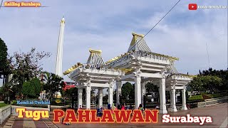 Tugu PAHLAWAN Surabaya - Rute Jalan dan Kondisi Terkini 2022