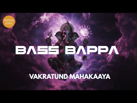 Bass Bappa Vakratund Mahakaaya Techno Mantra Anthem Deep House Ganesha Groove 