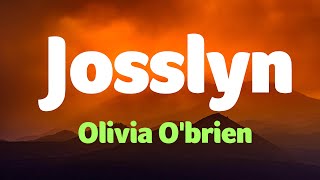 Olivia O&#39;brien - Josslyn (Lyrics) Feat. 24KGoldn